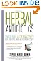 Herbal Antibiotics, 2nd Edition: Natural Alternatives for Treating Drug-resistant Bacteria