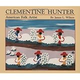 Clementine Hunter: American Folk Artist