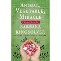 Animal, Vegetable, Miracle: A Year of Food Life