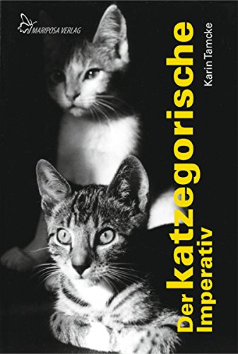 Der katzegorische Imperativ: Heitere Geschichten über Katzen (German Edition)