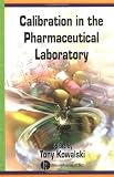 Calibration in the Pharmaceutical Laboratory