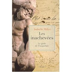 Les inachev�es : Le go�t de l'imparfait