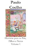 Historias Para Os Pais, Filhos, E Netos - Volume 1