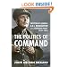 Politics of Command: Lieutenant-General A.G.L. McNaughton and the Canadian Army, 1939-1943