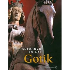 Aufbruch in die Gotik, 2 Bde., Bd.1:  Essays;  Bd.2:  Katalog