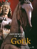 Aufbruch in die Gotik, 2 Bde., Bd.1:  Essays;  Bd.2:  Katalog