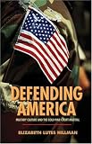 Defending America: Military Culture and the Cold War Court-Martial (Politics and Society in Twentieth Century America)