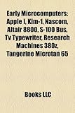 Early Microcomputers: Apple I, Kim-1, Nascom, Altair 8800, S-100 Bus, TV Typewriter, Research Machines 380z, Tangerine Microtan 65-