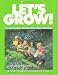 Let's Grow: 72 Gardening Adventures With Children