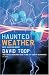 Haunted Weather: Music, Silence and Memory (Five Star Fiction S.) by David Toop