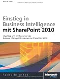 Produkt-Bild: Einstieg in Business Intelligence mit Microsoft SharePoint 2010: &Uuml;berblick und Konfiguration der Business Intelligence-Features von SharePoint 2010