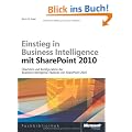 Einstieg in Business Intelligence mit Microsoft SharePoint 2010: �berblick und Konfiguration der Business Intelligence-Features von SharePoint 2010