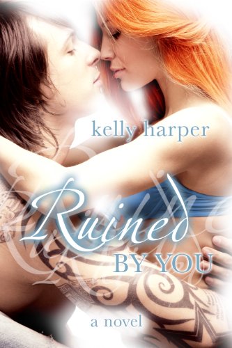 Ruined By You (Maggie & Haden) by Kelly Harper Ruined By You (Maggie & Haden) by Kelly Harper