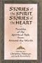 Stories of the Spirit, Stories of the Heart: Parables of the Spiritual Path from Around the World