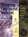 Designing Easy-to-use Web Sites: A Hands-on Approach to Structuring Successful Websites