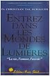 Entrez dans les mondes de lumi�re