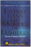 Entrez dans les mondes de lumière