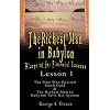 The Richest Man in Babylon: Blueprint for Financial Success - Lesson 1: The Man Who Desired Much Gold & The Richest Man In Babylon Tells His System