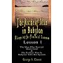 The Richest Man in Babylon: Blueprint for Financial Success - Lesson 1: The Man Who Desired Much Gold & The Richest Man In Babylon Tells His System
