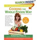 Cooking the Whole Foods Way: Your Complete, Everyday Guide to Healthy, Delicious Eating... by  Christina Pirello