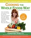 Cooking the Whole Foods Way: Your Complete, Everyday Guide to Healthy, Delicious Eating with 500 Vegan Recipes, Menus, Techniques, Meal Planning, B