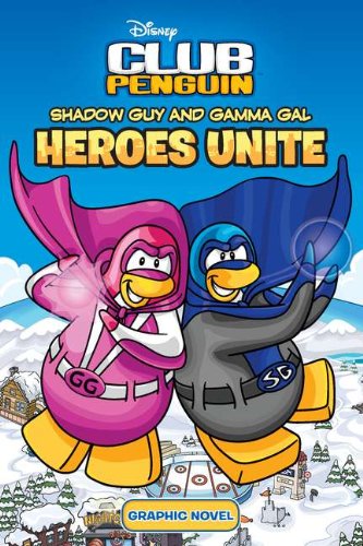 Shadow Guy and Gamma Gal: Heroes Unite (Disney Club Penguin (Unnumbered))