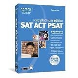 Kaplan SAT/ACT/PSAT 2007 Platinum Edition [Old Version]