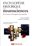 Encyclop�die historique des neurosciences : Du neurone � l'�mergence de la pens�e