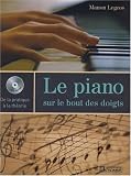 Le piano sur le bout des doigts : De la pratique � la th�orie (1C�d�rom)