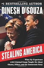 Stealing America: What My Experience with Criminal Gangs Taught Me about Obama, Hillary, and the Democratic Party
