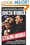 Stealing America: What My Experience with Criminal Gangs Taught Me about Obama, Hillary, and the Democratic Party by Dinesh D'Souza