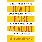 how to raise an adult