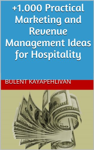 +1.000 Practical Marketing and Revenue Management Ideas for Hospitality