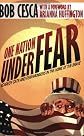 One Nation Under Fear: Scaredy Cats and Fear-Mongers in the Home of the Brave (And What You Can Do About It)