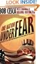 One Nation Under Fear: Scaredy Cats and Fear-Mongers in the Home of the Brave (And What You Can Do About It)