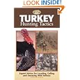Turkey Hunting Tactics (The Complete Hunter) by Gary Clancy and The Editors of Creative Publishing international