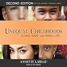 Unequal Childhoods: Class, Race, and Family Life, Second Edition, with an Update a Decade Later