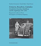 Erinnern, Bewahren, Gedenken: Die j&uuml;dischen Einwohner Heidelbergs und ihre Angeh&ouml;rigen 1933-1945 - Norbert Giovannini, Frank Moraw, Claudia Rink