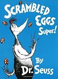 Scrambled Eggs Super by Seuss, Dr., Geisel, Theodor Seuss [1953]