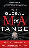 The Global M A Tango: How to Reconcile Cultural Differences in Mergers, Acquisitions, and Strategic Partnerships