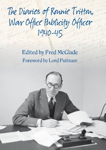 The Diaries of RonnieTritton, War Office Publicity Officer 1940-45, The (Helion Studies in Military History)