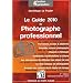 Le guide 2010 du Photographe professionnel
