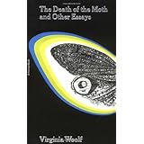 The Death of the Moth and Other Essays