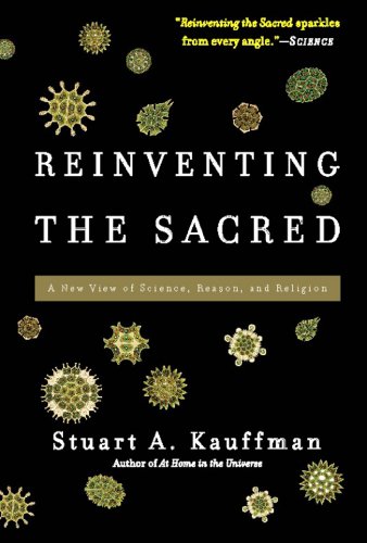 Reinventing the Sacred: A New View of Science, Reason, and Religion