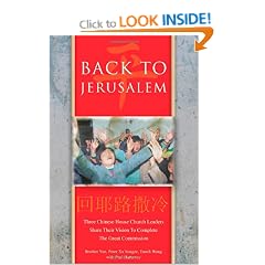 Back To Jerusalem: Three Chinese House Church Leaders Share Their Vision to Complete the Great Commission