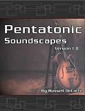 Pentatonic Soundscapes - Take your guitar playing to a new level by mastering the guitar and fretboard