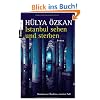 Istanbul sehen und sterben -: Kommissar �zakins zweiter Fall - Roman