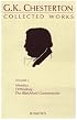 The Collected Works of G.K. Chesterton, Vol. 1: Heretics, Orthodoxy, the Blatchford Controversies (Collected Works of G. K. Chesterton)