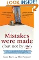 Mistakes Were Made (but Not by Me): Why We Justify Foolish Beliefs, Bad Decisions and Hurtful Acts