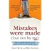 Mistakes Were Made (but Not by Me): Why We Justify Foolish Beliefs, Bad Decisions and Hurtful Acts